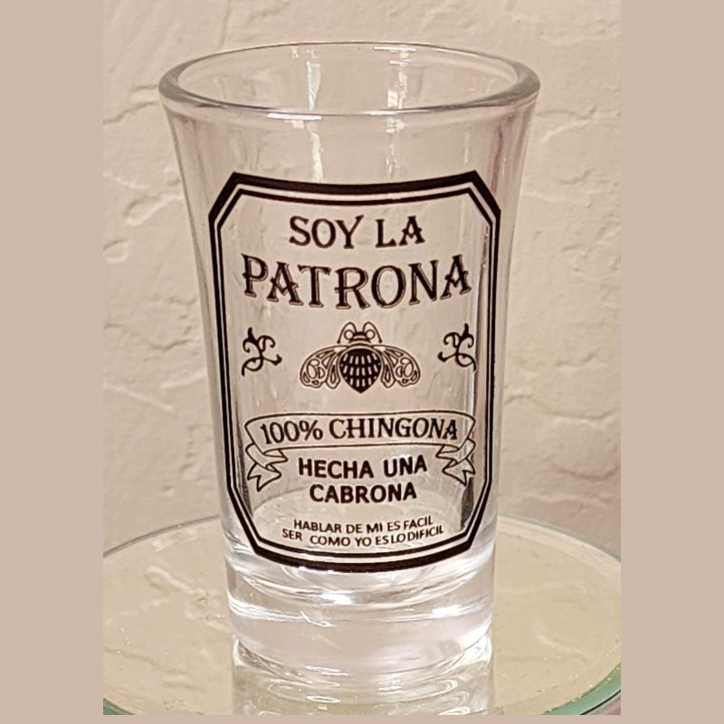 Soy La Patrona Shot Glass Buy Online Ts By Nani