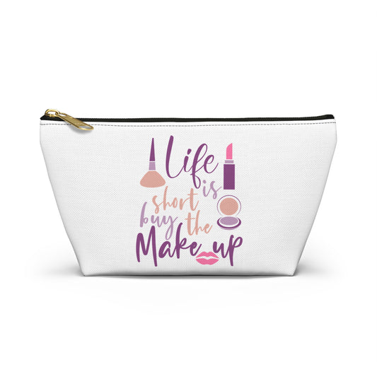 Makeup Accessory Pouch - 'Life is Short, Buy the Makeup'