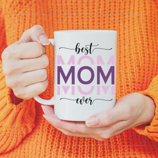 Best Mom Ever 15oz Mug