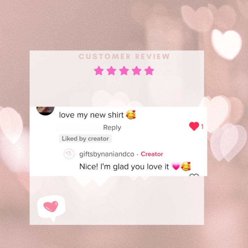 Customer gave 5-star review saying love my shirt with a smiley face and hearts.