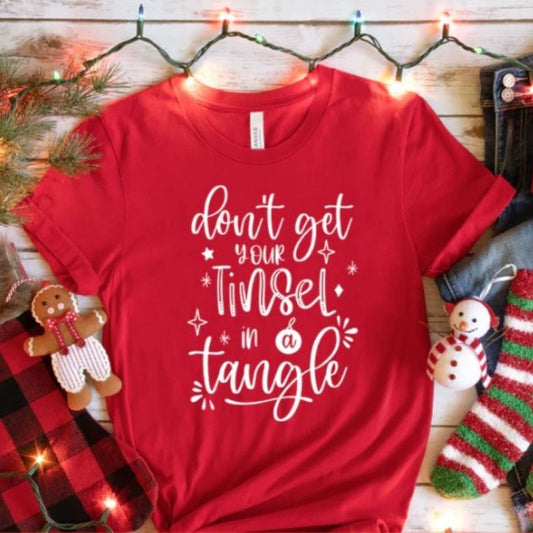 Don't Get Your Tinsel in a Tangle T-shirt