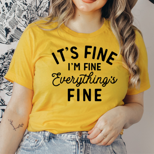 It's Fine I'm Fine Everything's Fine T-shirt