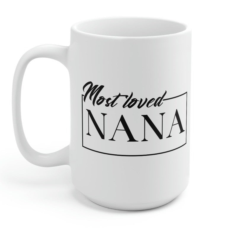 Most Loved Nana 15oz Mug