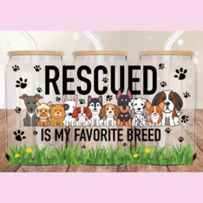 Rescued Is My Favorite Breed Libby Glass Cup