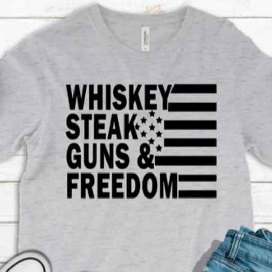 Whiskey, Steak, Guns & Freedom T-shirt